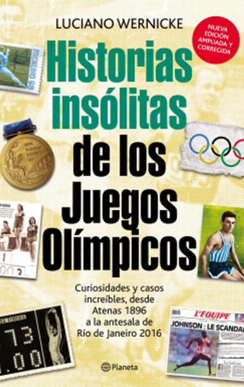 Historias insólitas de los Juegos Olímpicos Luciano Wernicke