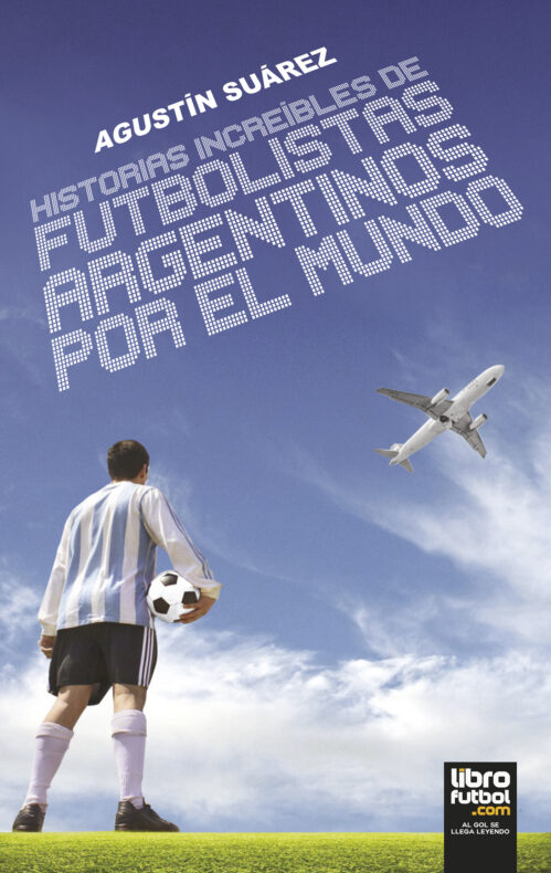 Futbolistas argentinos por el mundo libro
