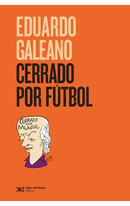 Libro Cerrado por fútbol Eduardo Galeano