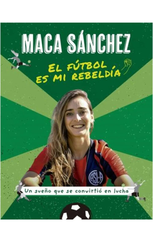 Libro Maca Sánchez el fútbol es mi rebeldia