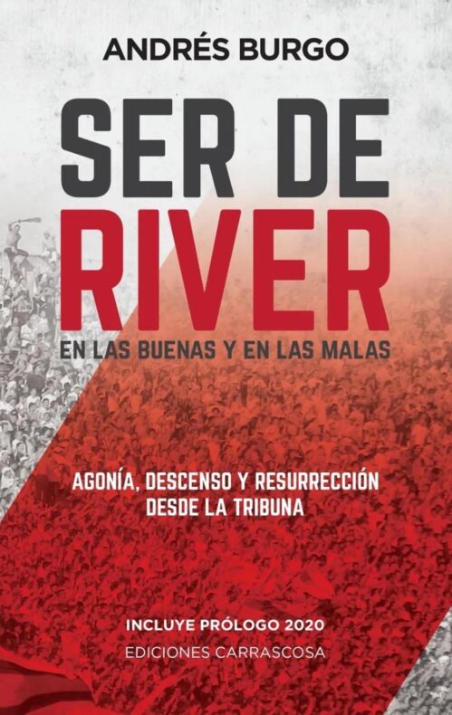 Ser de River Ediciones Carrascosa Andrés Burgo