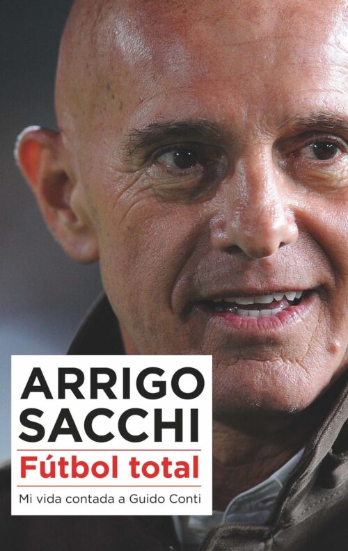 Arrigo Sacchi - Fútbol total