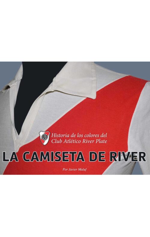 La camiseta de River Historia de los colores de River Plate
