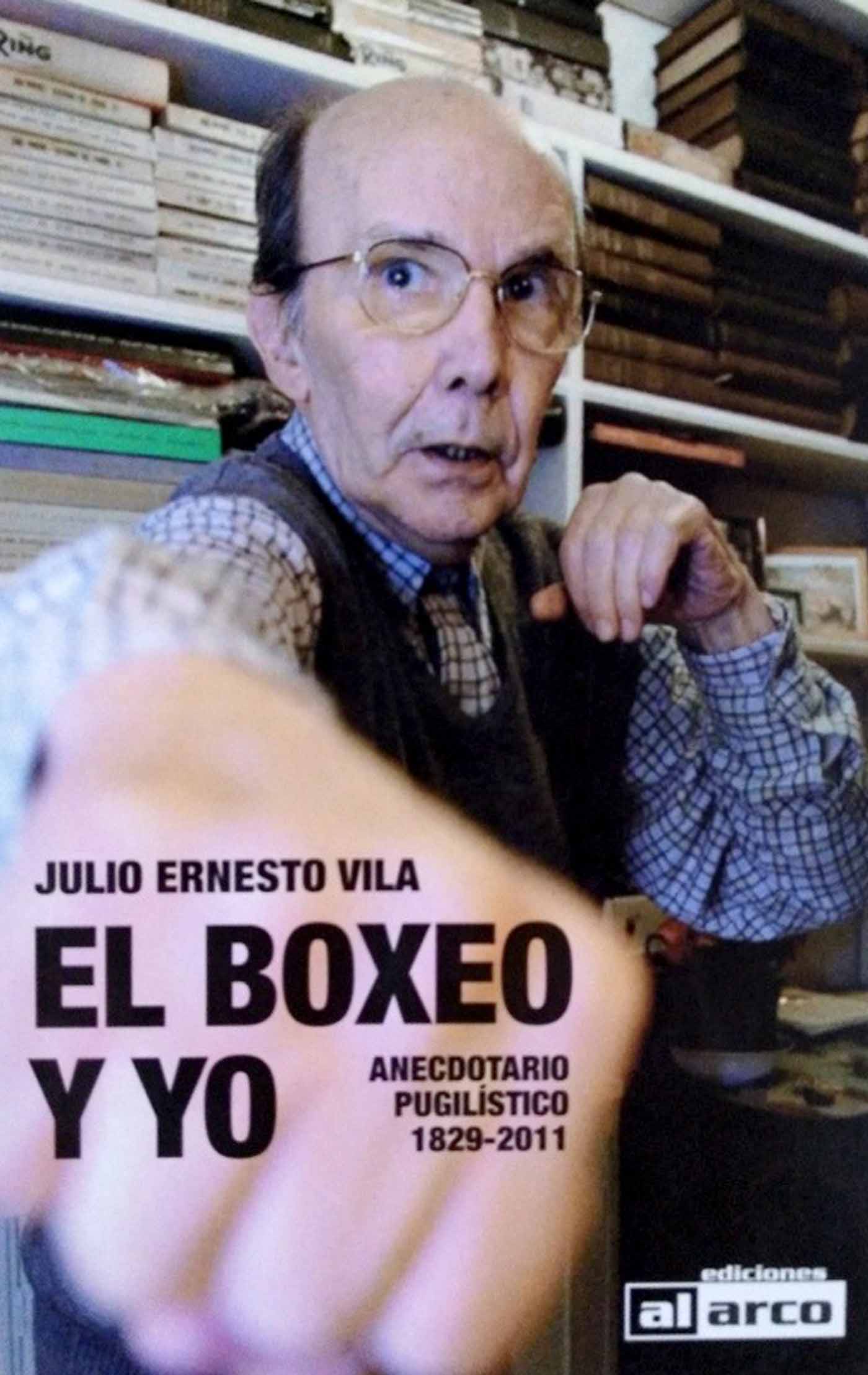 El boxeo y yo Julio Ernesto Vila