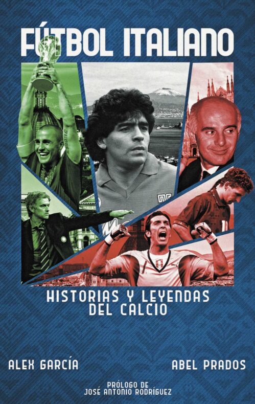 Fútbol italiano Historias y leyendas del Calcio