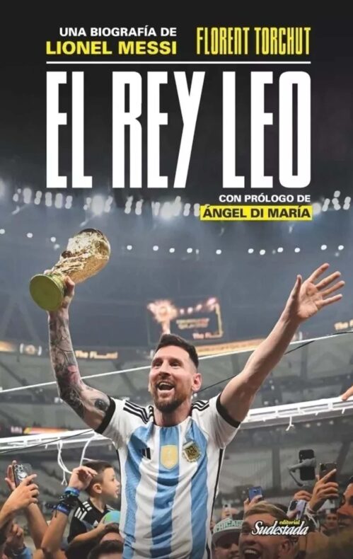 El rey Leo Biografía Messi