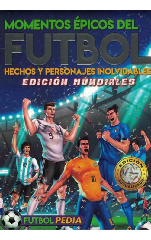 Momentos épicos del fútbol - Fútbolpedia