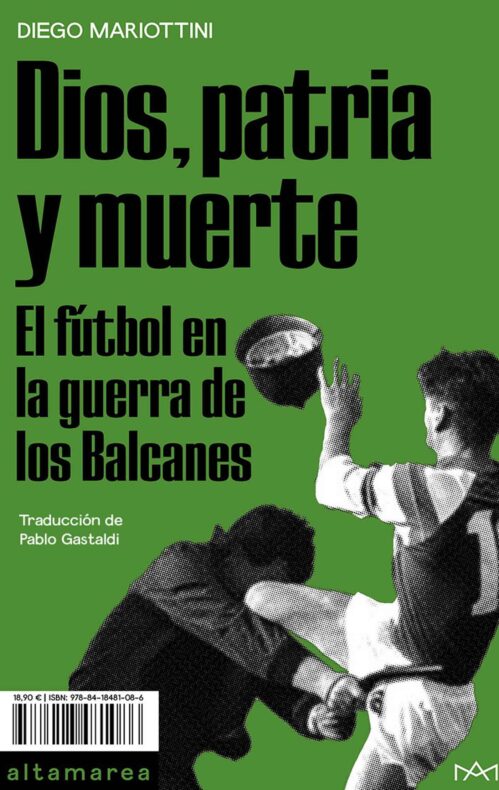 Dios, patria y muerte el fútbol en la guerra de los balcanes