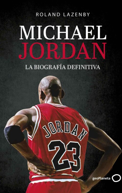 Michael Jordan la biografía definitiva