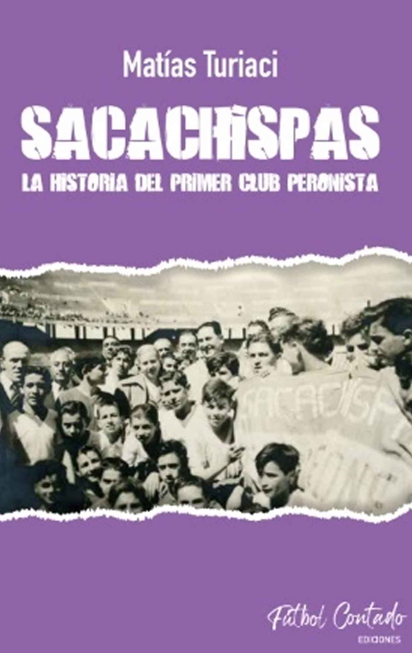 Sacachispas la historia del primer club peronista