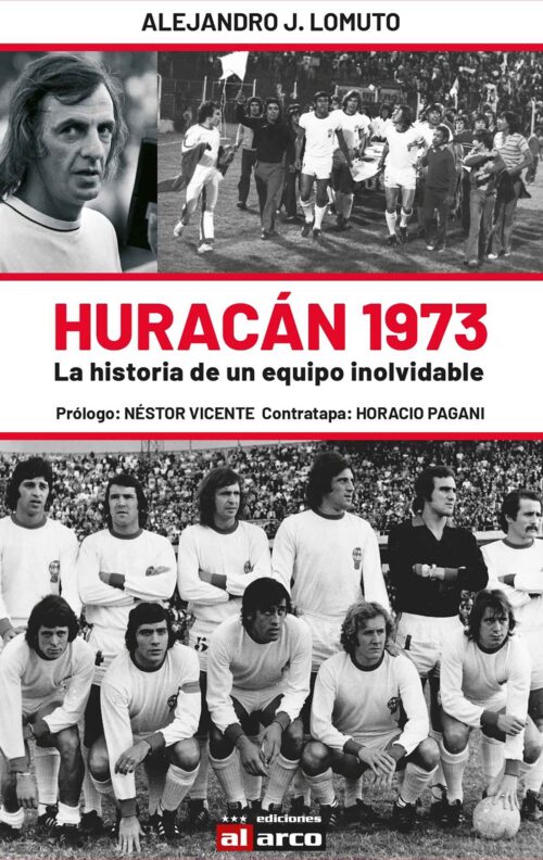 Huracán 1973 la historia de un equipo inolvidable