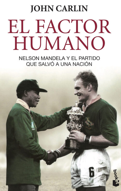El factor humano Nelson Mandela y el partido que salvó a una nación