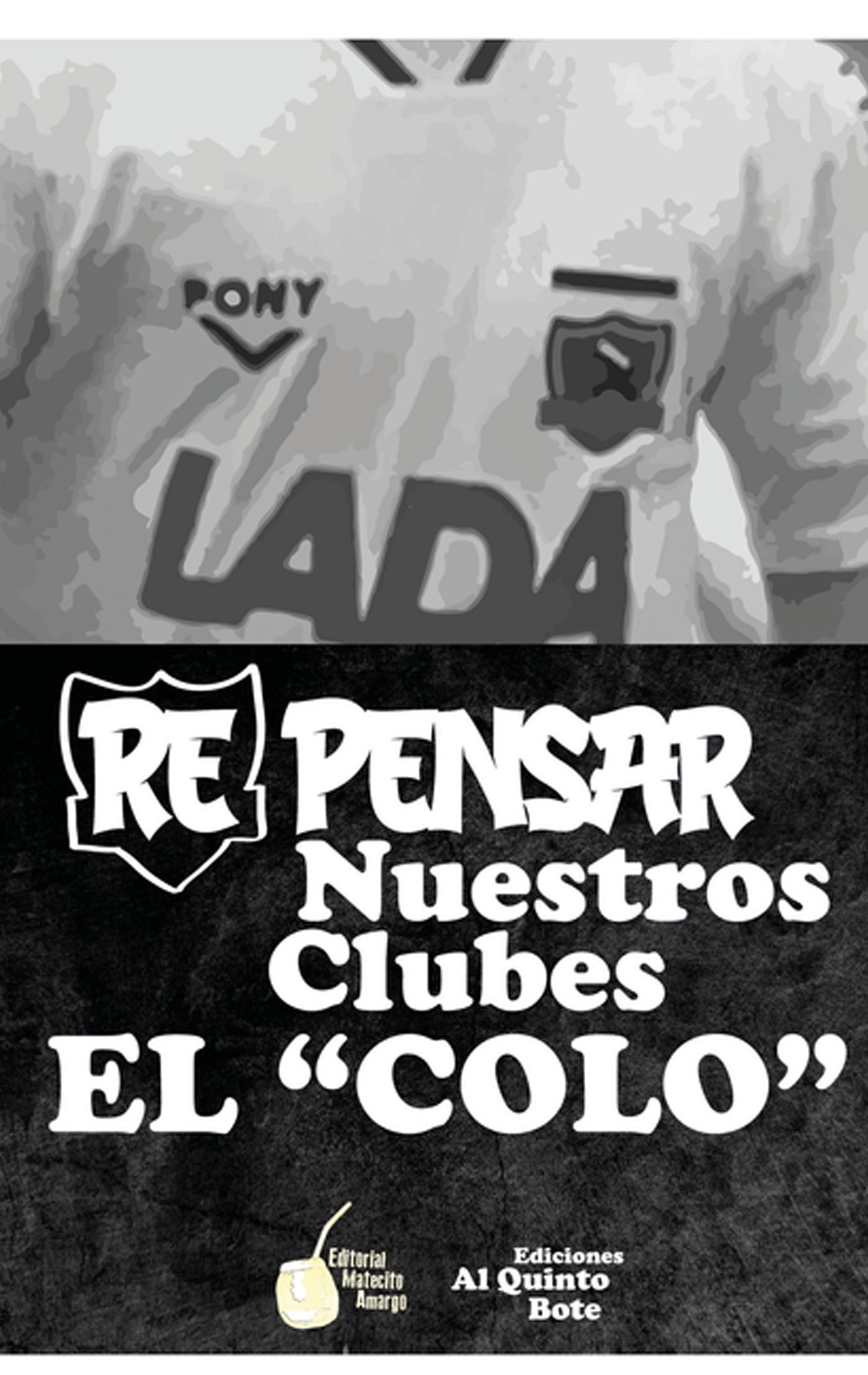 Re pensar nuestro clubes El Colo