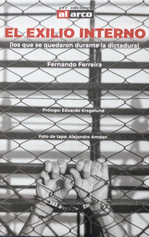 El exilio interno los que se quedaron durante la dictadura